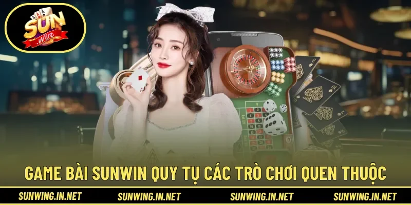 Game bài Sunwin quy tụ các trò chơi dân gian Việt Nam quen thuộc